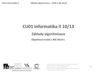 CU01 Informatika II 10 /13 Základy algoritmizace Objektov ý model a MS Word I.