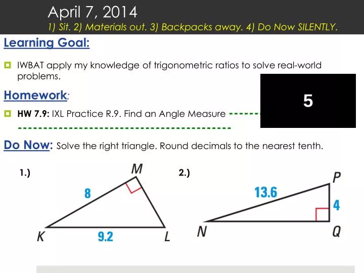 april 7 2014 1 sit 2 materials out 3 backpacks away 4 do now silently