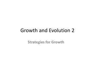 Growth and Evolution 2