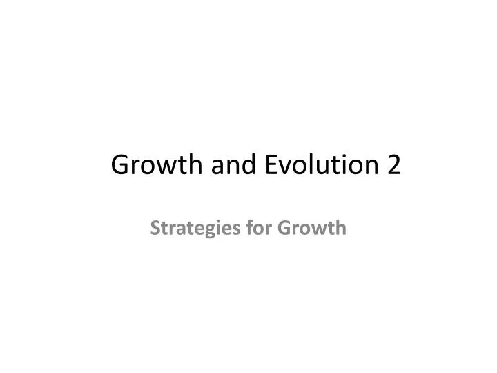 growth and evolution 2