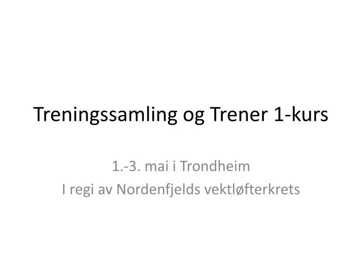 treningssamling og trener 1 kurs