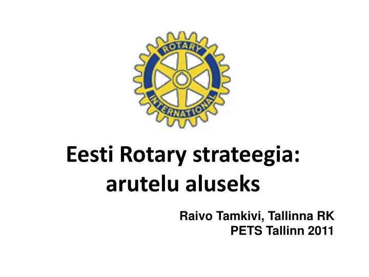 eesti rotary strateegia arutelu aluseks