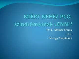 mi rt neh z pco szindr m snak lenni