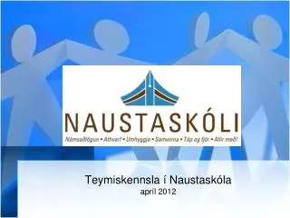 Teymiskennsla í Naustaskóla apríl 2012