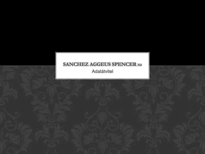 sanchez aggeus spencer xd