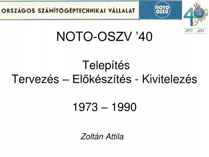 noto oszv 40 telep t s tervez s el k sz t s kivitelez s 1973 1990