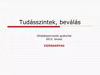 tud sszintek bev l s