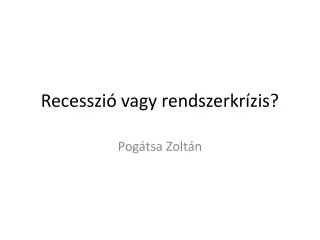 recesszi vagy rendszerkr zis