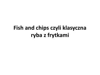 fish and chips czyli klasyczna ryba z frytkami