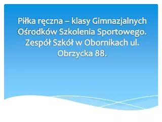pi ka r czna klasy gimnazjalnych o rodk w szkolenia sportowego zesp szk w obornikach ul obrzycka 88
