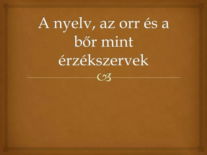 a nyelv az orr s a b r mint rz kszervek