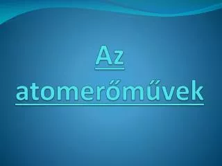az atomer m vek