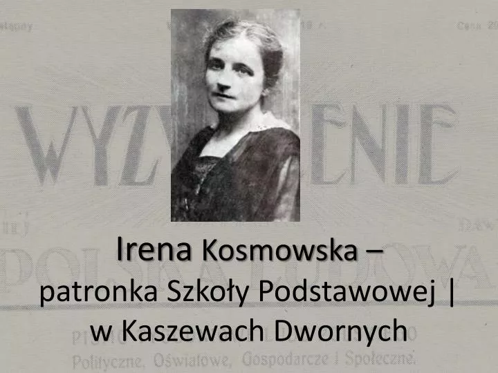 irena kosmowska patronka szko y podstawowej w kaszewach dwornych