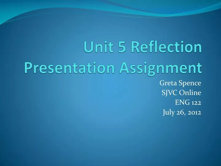 unit 5 reflection presentation assignment