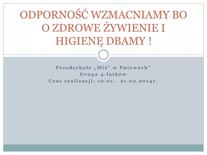 odporno wzmacniamy bo o zdrowe ywienie i higien dbamy