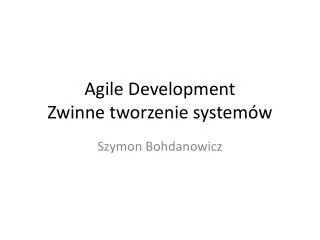 agile development zwinne tworzenie system w