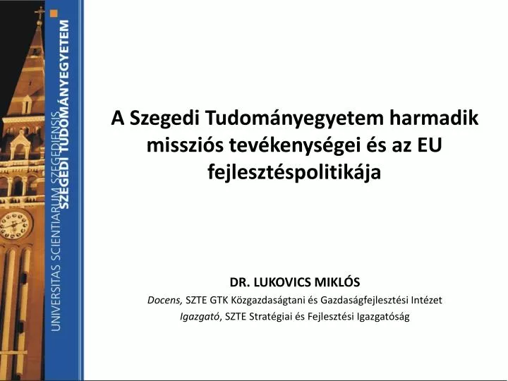 a szegedi tudom nyegyetem harmadik misszi s tev kenys gei s az eu fejleszt spolitik ja