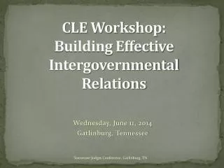 CLE Workshop: Building Effective Intergovernmental Relations