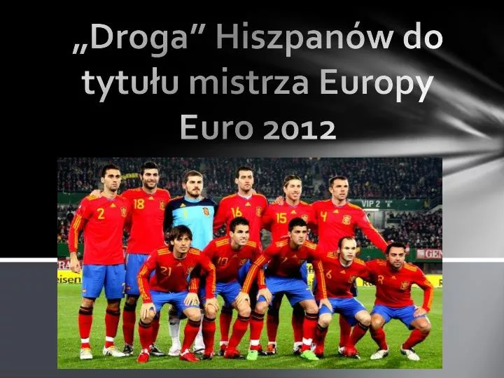 droga hiszpan w do tytu u mistrza europy euro 2012