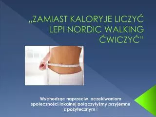 zamiast kaloryje liczy lepi nordic walking wiczy