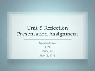 Unit 5 Reflection Presentation Assignment