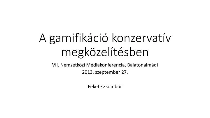 a gamifik ci konzervat v megk zel t sben