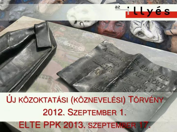 j k zoktat si k znevel si t rv ny 2012 szeptember 1 elte ppk 2013 szeptember 17