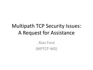 Multipath TCP Security Issues: A Request for Assistance