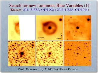 Search for new Luminous Blue Variables (1) (Kniazev: 2011-3-RSA_OTH-002 + 2013-1-RSA_OTH-014 )