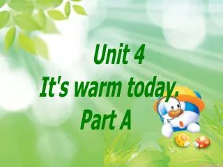 Unit 4 It's warm today. Part A