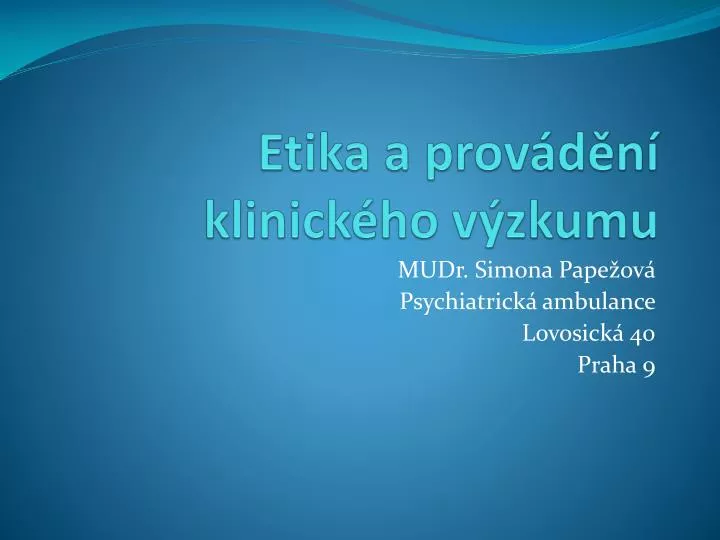 etika a prov d n klinick ho v zkumu