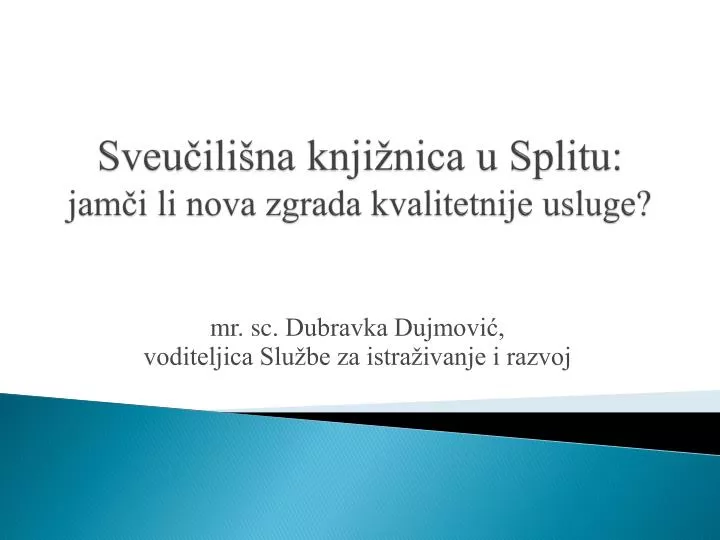 sveu ili na knji nica u splitu jam i li nova zgrada kvalitetnije usluge