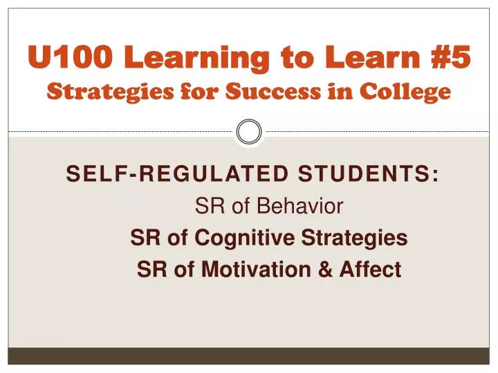 u100 learning to learn 5 strategies for success in college