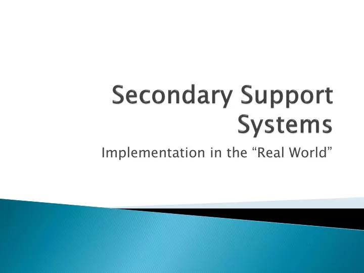 secondary support systems