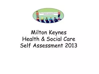 Milton Keynes Health &amp; Social Care Self Assessment 2013
