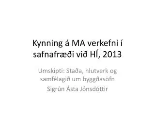 kynning ma verkefni safnafr i vi h 2013