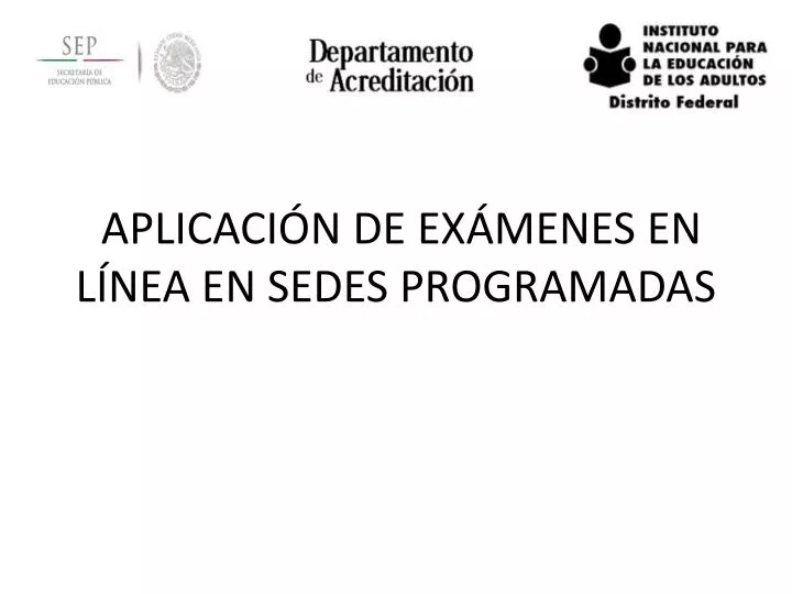 aplicaci n de ex menes en l nea en sedes programadas