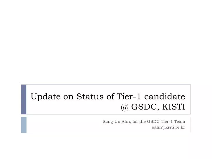 update on status of tier 1 candidate @ gsdc kisti