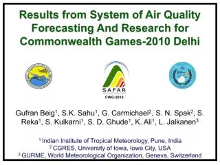 Results from System of Air Quality Forecasting And Research for Commonwealth Games-2010 Delhi