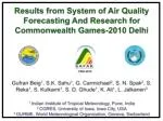 Results from System of Air Quality Forecasting And Research for Commonwealth Games-2010 Delhi