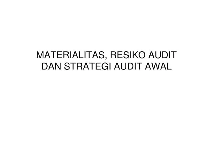 materialitas resiko audit dan strategi audit awal