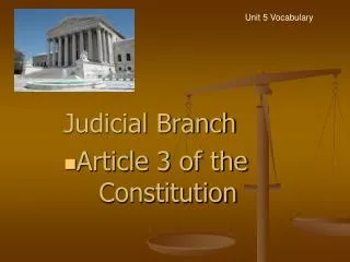 Judicial Branch Article 3 of the 	Constitution