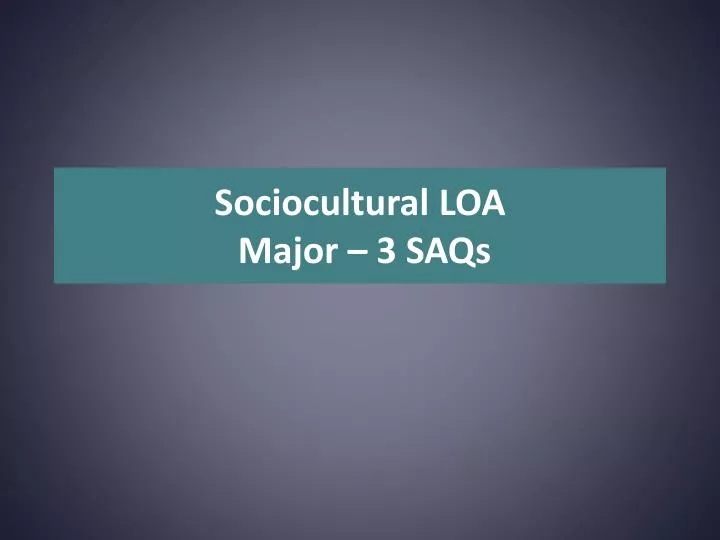 sociocultural loa major 3 saqs