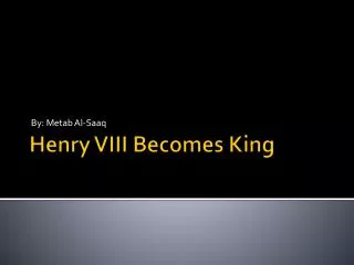 Henry VIII Becomes King