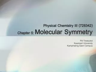 Physical Chemistry III (728342) Chapter 5: Molecular Symmetry