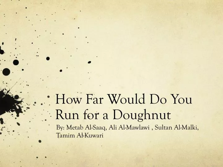 how far would do y ou run for a doughnut