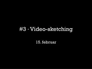 3 video sketching