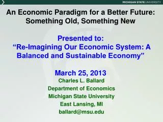 Charles L. Ballard Department of Economics Michigan State University East Lansing, MI