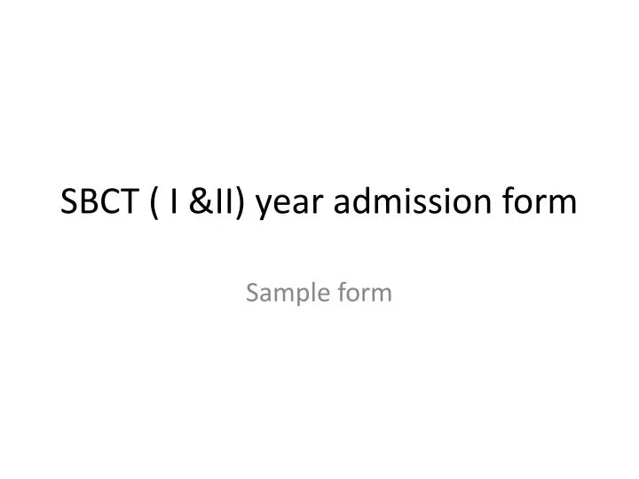 sbct i ii year admission form