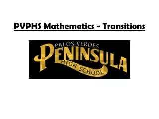 PVPHS Mathematics - Transitions